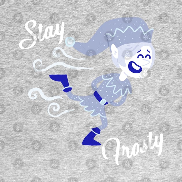 Stay Frosty (no background, with text) by CamelCactusCreations